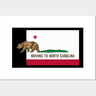 Moving To North Carolina - Leaving California Funny Design Posters and Art